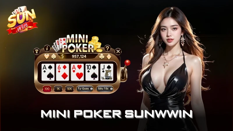 Mini Poker - Siêu Phẩm Mini Game Tại Cổng Game Bài SunWin