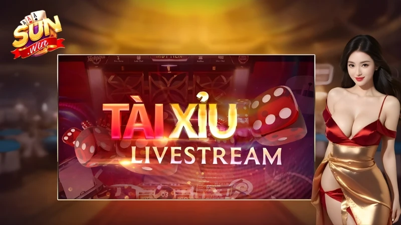 Tài Xỉu Livestream SunWin - Trò Chơi Đổi Thưởng Cực Hot